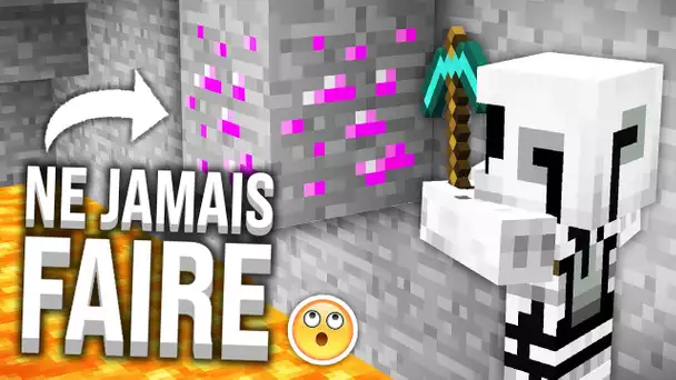 LES CHOSES À NE JAMAIS FAIRE DANS MINECRAFT...