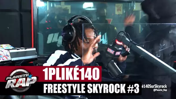 [Exclu] 1PLIKÉ140  "Freestyle Skyrock #3" #PlanèteRap