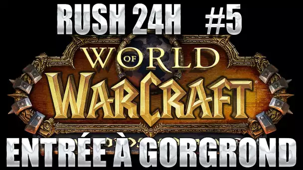 Entrée a Gorgrond - 24hWoW #5