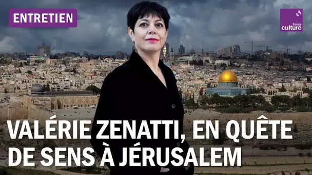 Valérie Zenatti, écrivaine : en quête de sens à Jérusalem