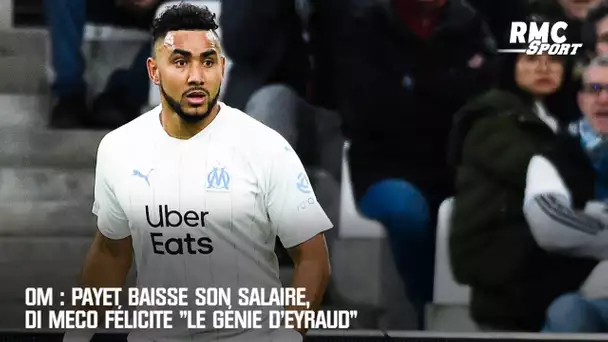 OM : Payet "baisse" son salaire, Di Meco félicite "le génie d'Eyraud"