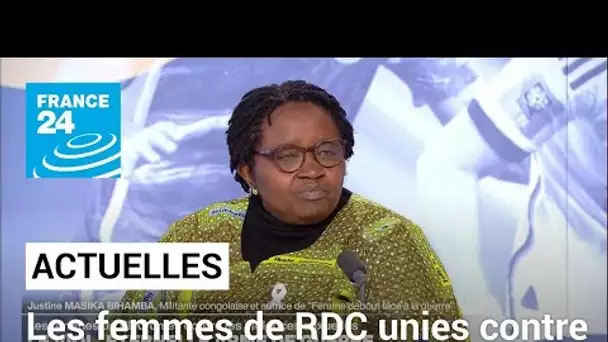 Les femmes de RDC unies contre les violences sexuelles • FRANCE 24