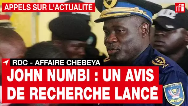 RDC : la justice militaire a lancé un avis de recherche contre le général Numbi
