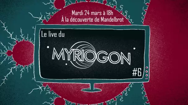À la découverte de l'ensemble de Mandelbrot - Myriogon #6
