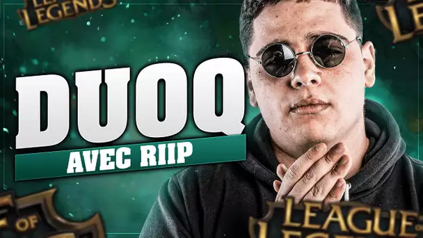 LE RETOUR DE LA DUOQ AVEC LE DÉMON RIIP SUR LEAGUE OF LEGENDS