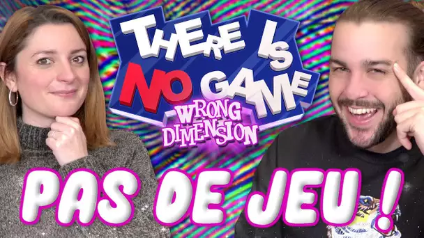 DÉSOLÉ MAIS IL N'Y A PAS DE JEU ! THERE IS NO GAME : WRONG DIMENSION