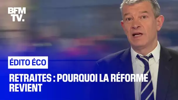 Retraites : pourquoi la réforme revient