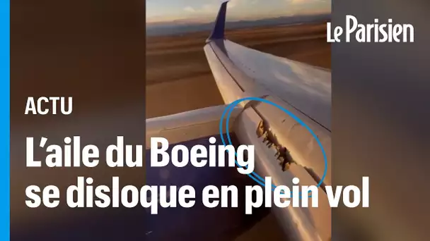 « Le cauchemar va se terminer » : un Boeing perd un morceau d’aile en plein vol
