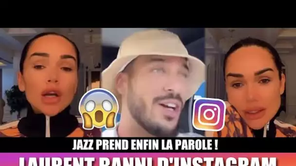 LAURENT BANNI D'INSTAGRAM, JAZZ PREND ENFIN LA PAROLE ! 😱