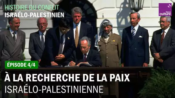 De Camp David à Oslo, à la recherche de la paix israélo-palestinienne (4/4) | Le Cours de l'histoire