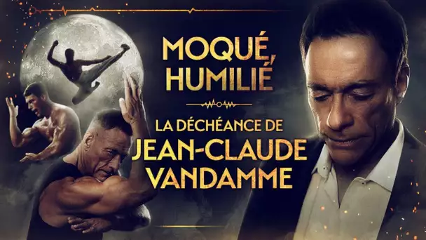 MOQUÉ, HUMILIÉ - LA DÉCHÉANCE DE JEAN-CLAUDE VAN DAMME - PVR #36 (Réupload tout public)