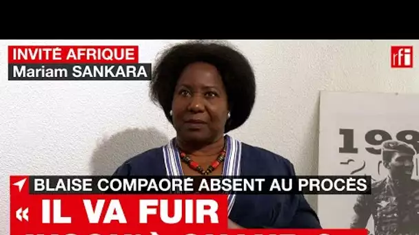 [Exclusif RFI] Procès Sankara: Blaise Compaoré «va fuir jusqu’à quand?», demande Mariam Sankara