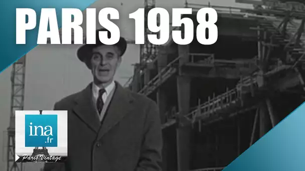 1958 : le plus grand chantier du monde est à Paris | Archive INA