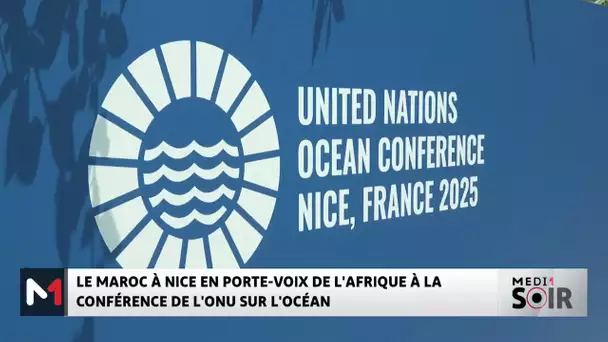 Le Maroc à Nice en porte-voix de l’Afrique à la Conférence de l’ONU sur l´océan