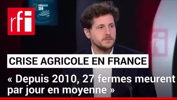 Crise agricole en France : «27 fermes meurent par jour», alerte Julien Bayou (EELV) • RFI