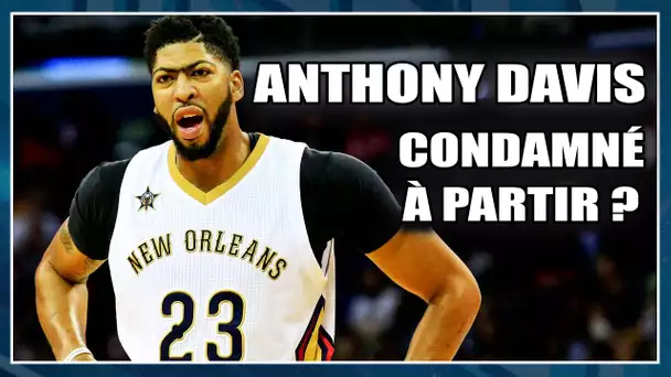 Anthony Davis, condamné à partir ? First Talk NBA #6