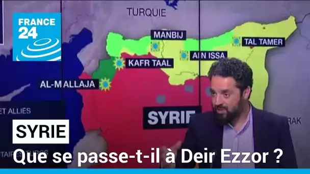 Syrie : que se passe-t-il à Deir Ezzor, une province clé dans l'est du pays ? • FRANCE 24