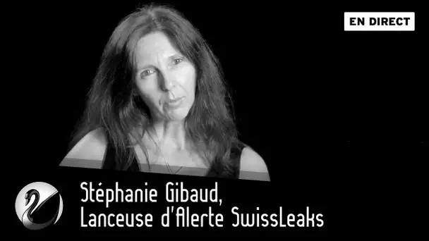 Stéphanie Gibaud, Lanceuse d'Alerte SwissLeaks [EN DIRECT]