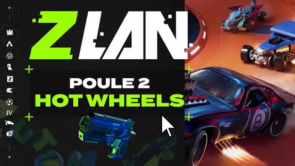 ZLAN 2022 #10 : Phase de poule 2 - Hot Wheels