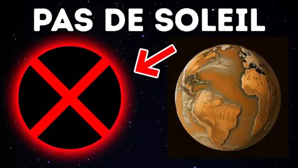 Que se Passerait-il si nous Vivions sur une Planète sans Soleil ?