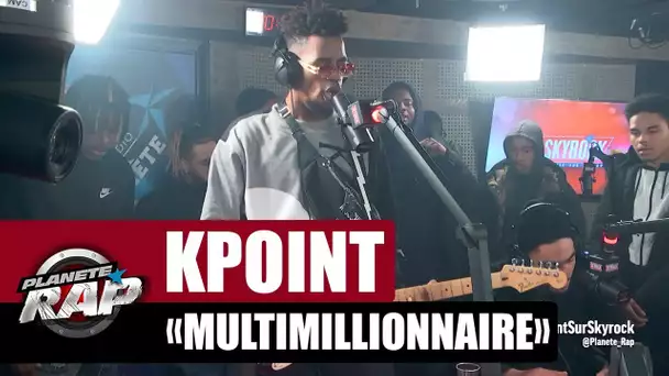 [Exclu] Kpoint "Multimillionnaire" #PlanèteRap