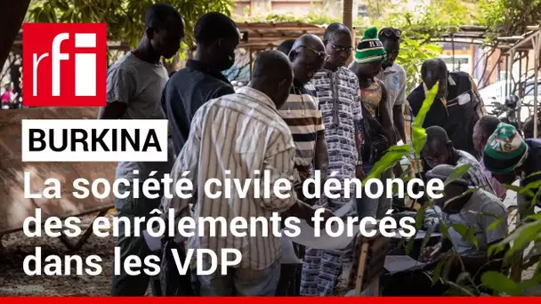 Burkina : la société civile dénonce des enrôlements forcés dans les VDP • RFI