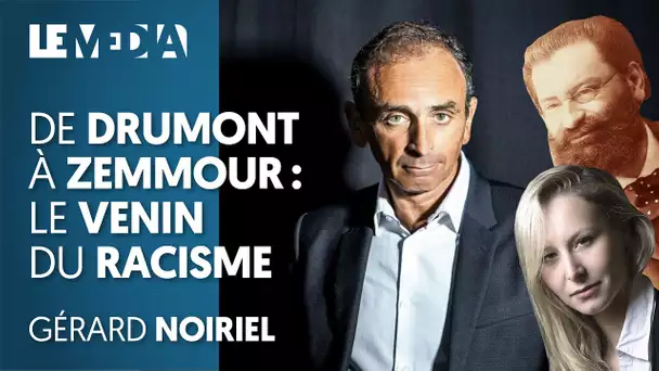 DE DRUMONT À ZEMMOUR : LE VENIN DU RACISME