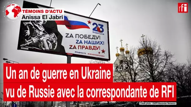 Un an de guerre en Ukraine vu de Russie avec la correspondante de RFI • RFI