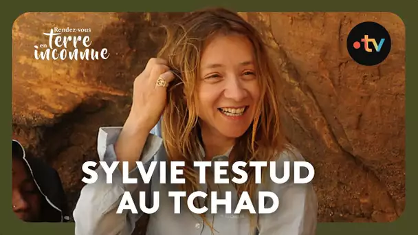 Sylvie Testud au Tchad - Rendez-vous en terre inconnue