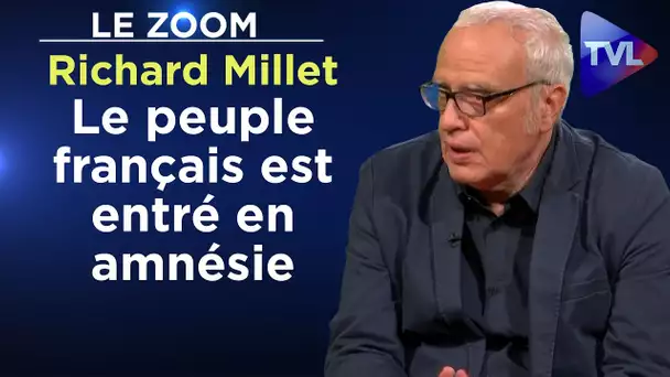 Le peuple français est entré en amnésie - Le Zoom - Richard Millet - TVL