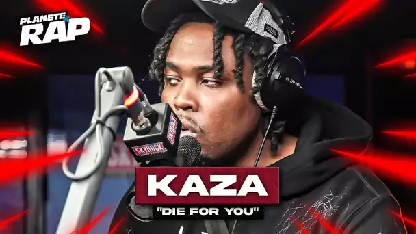 [EXCLU] Kaza - Die for you #PlanèteRap