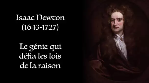 Isaac Newton, le génie qui défia les lois de la raison | Génie 3