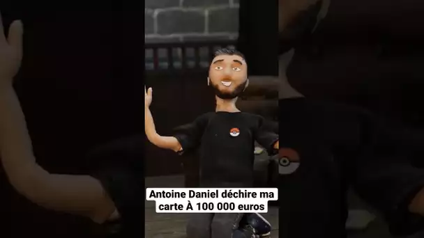 ANTOINE DANIEL DÉCHIRE ma CARTE DRACAUFEU À 100 000 EUROS #shorts