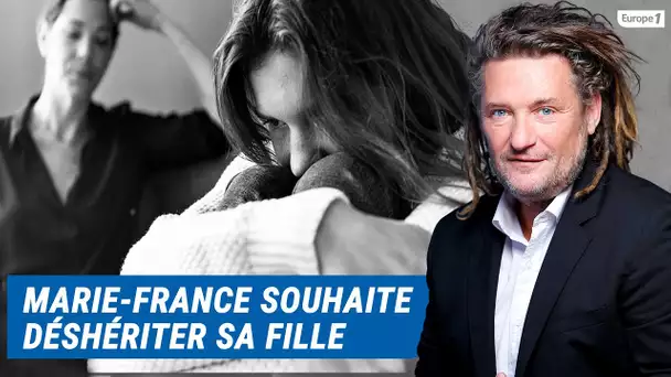 Olivier Delacroix (Libre antenne) - Marie-France souhaite déshériter sa fille