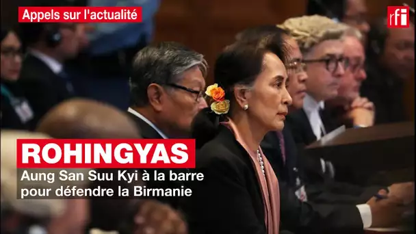 Rohingyas : Aung San Suu Kyi à la barre pour défendre la Birmanie