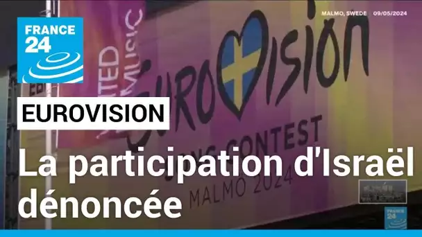 L'Eurovision sous tension, la participation d'Israël dénoncée • FRANCE 24