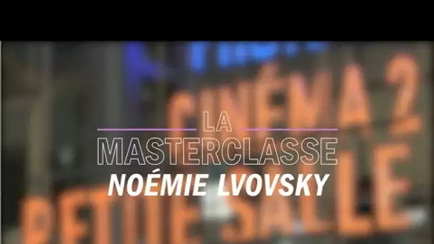 La Masterclasse de Noémie Lvovsky - France Culture