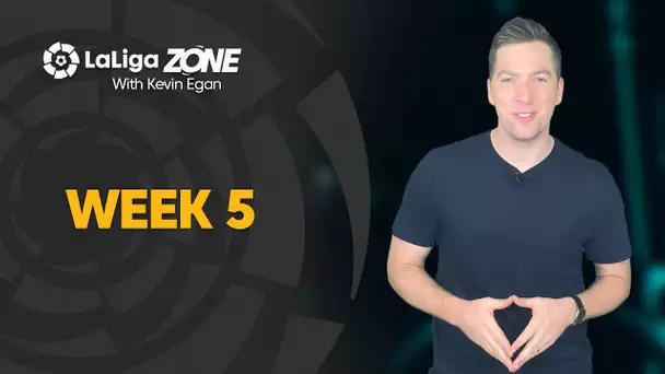 LaLiga Zone with Kevin Egan: Week 5