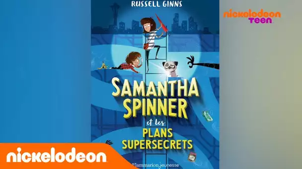 Grand Prix du Roman NICKELODEON TEEN : Samantha Spinner et les plans supersecrets