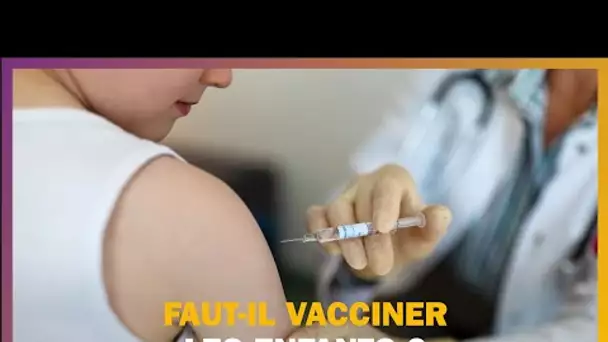 Covid-19 : faut-il vacciner les enfants ?
