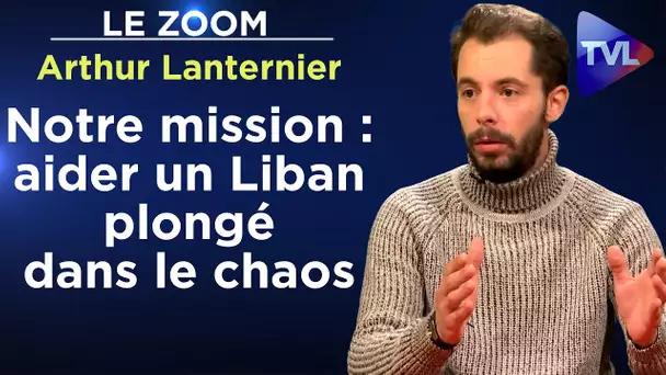 Notre mission : aider un Liban plongé dans le chaos - Le Zoom - Arthur Lanternier - TVL