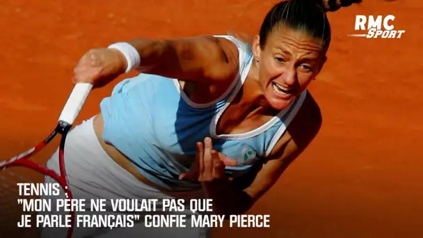 Tennis : "Mon père ne voulait pas que je parle français" confie Mary Pierce