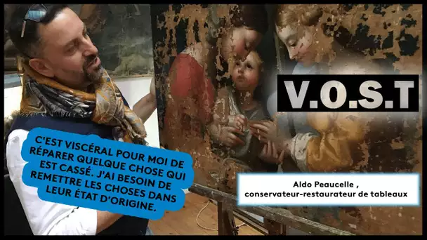 VOST : Aldo Peaucelle, resturateur-conservateur de tableaux