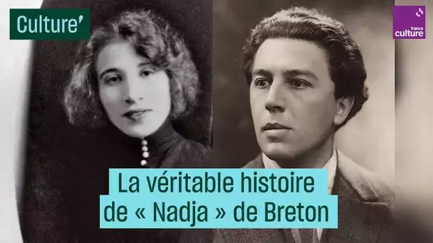 La véritable histoire de "Nadja" de Breton - #CulturePrime