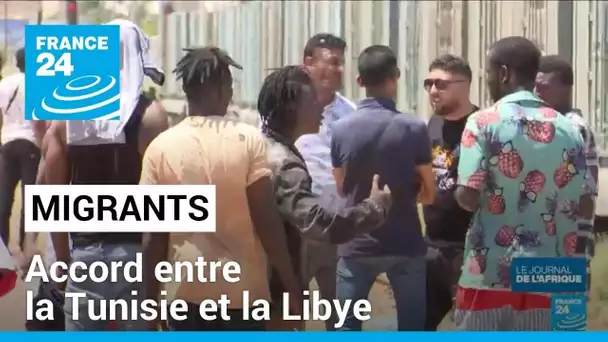 Migrants : accord Tunisie - Libye, ils se répartissent l'accueil des migrants bloqués à la frontière