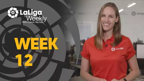 LaLiga Weekly Week 12