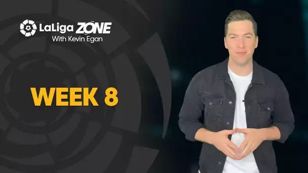 LaLiga Zone with Kevin Egan: Week 8