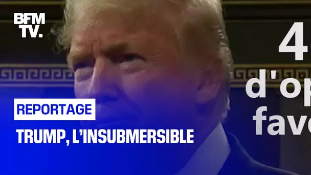 Trump, l’insubmersible
