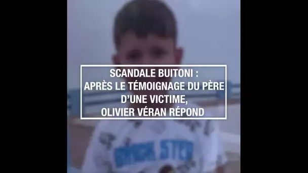 Scandale Buitoni : après le témoignage du père d'une victime, Olivier Véran répond
