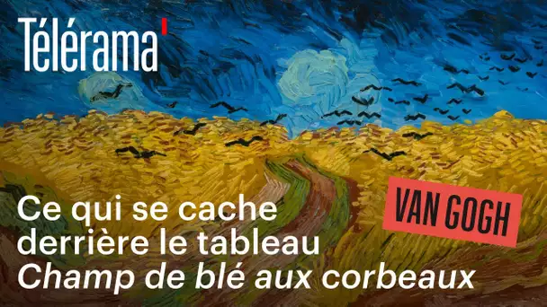 Ce que révèle l’œuvre Champ de blé aux corbeaux sur la vie de Van Gogh